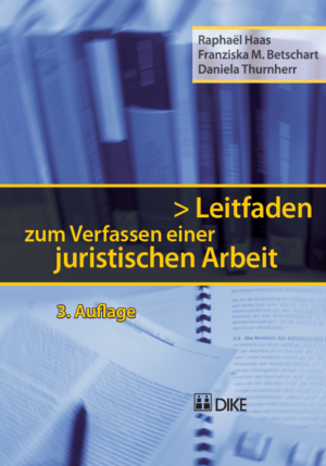 Leitfaden zum Verfassen einer juristischen Arbeit, 3. Aufl.-0