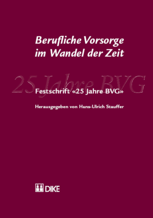Berufliche Vorsorge im Wandel der Zeit - Festschrift "25 Jahre BVG"-0