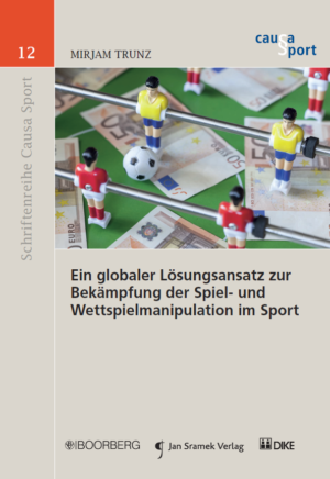 Ein globaler Lösungsansatz zur Bekämpfung der Spiel- und Wettspielmanipulation im Sport-0