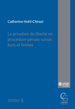 La privation de liberté en procédure pénale suisse : buts et limites-0