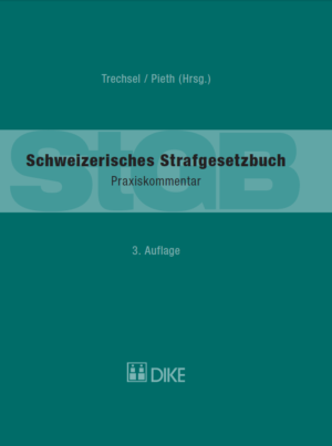 Schweizerisches Strafgesetzbuch, Praxiskommentar, 3. Aufl.-0