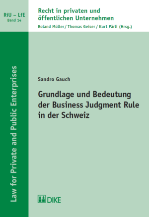 Grundlage und Bedeutung der Business Judgment Rule in der Schweiz-0