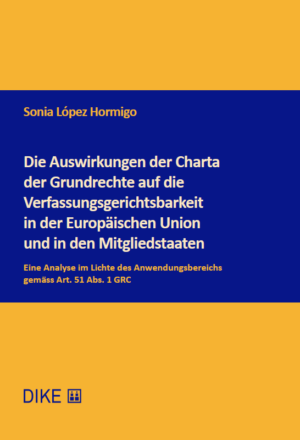 Die Auswirkungen der Charta der Grundrechte auf die Verfassungsgerichtsbarkeit in der Europäischen Union und in den Mitgliedstaaten-0