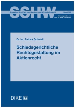 Schiedsgerichtliche Rechtsgestaltung im Aktienrecht