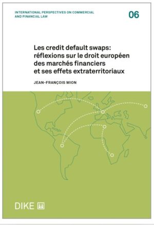 Les credit default swaps: réflexions sur le droit européen des marchés financiers et ses effets extraterritoriaux